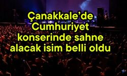 Çanakkale’de Cumhuriyet konserinde sahne alacak