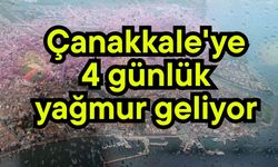 Çanakkale'ye 4 günlük yağmur geliyor