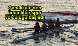 Çanakkale’den önemli bir spor yolculuğu başladı