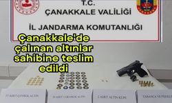 Çanakkale'de çalınan altınlar sahibine teslim edildi