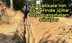 Çanakkale’nin köylerinde içme suyu çalışmaları sürüyor