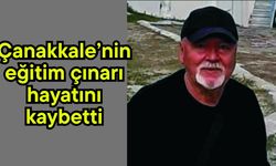 Çanakkale’nin eğitim çınarı hayatını kaybetti