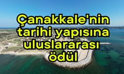 Çanakkale'nin tarihi yapısına uluslararası ödül