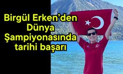 Birgül Erken’den Dünya Şampiyonasında tarihi başarı