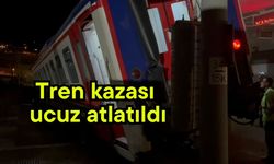 Tren kazası ucuz atlatıldı
