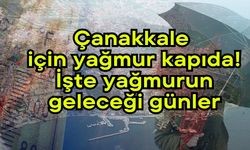 Çanakkale için yağmur kapıda! İşte yağmurun geleceği günler