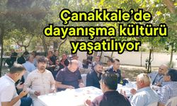 Çanakkale’de dayanışma kültürü yaşatılıyor