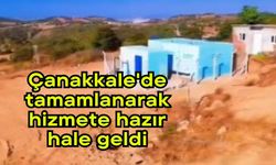Çanakkale'de tamamlanarak hizmete hazır hale geldi
