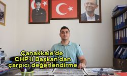 Çanakkale'de CHP'li Başkan'dan çarpıcı değerlendirme