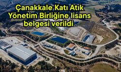 Çanakkale Katı Atık Yönetim Birliğine lisans belgesi verildi