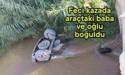 Feci kazada araçtaki baba ve oğlu boğuldu