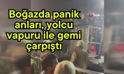 Boğazda panik anları, yolcu vapuru ile gemi çarpıştı