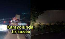 Karayolunda tır kazası