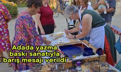 Adada yazma baskı sanatıyla barış mesajı verildi