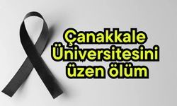 Çanakkale Üniversitesini üzen ölüm