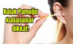 Kulak Pamuğu kullananlar dikkat