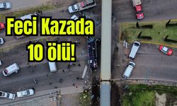 Feci kazada 10 ölü (Video)