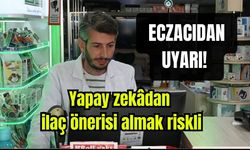 Eczacıdan uyarı! Yapay zekâdan ilaç önerisi almak riskli (Video)