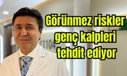 Görünmez riskler genç kalpleri tehdit ediyor