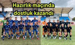 Hazırlık maçında dostluk kazandı