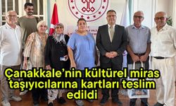 Çanakkale’nin kültürel miras taşıyıcılarına kartları teslim edildi