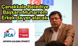 Çanakkale Belediye Başkanı Muharrem Erkek da yer alacak