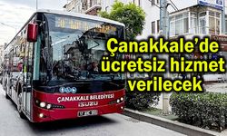 Çanakkale’de ücretsiz hizmet verilecek