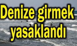 Denize girmek yasaklandı