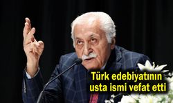 Türk edebiyatının usta ismi vefat etti