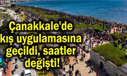 Çanakkale'de kış uygulamasına geçildi, saatler değişti!