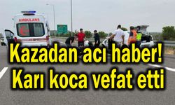 Kazadan acı haber! Karı koca vefat etti