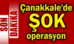 Çanakkale'de şok operasyon! Yakalandılar...