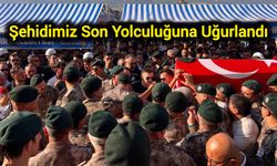 Şehidimiz son yolculuğuna uğurlandı