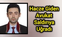 Hacze Giden Avukat Saldırıya Uğradı