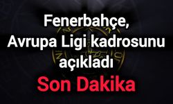 Fenerbahçe, Avrupa Ligi kadrosunu açıkladı
