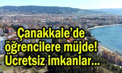 Çanakkale’de öğrencilere müjde! Ücretsiz imkanlar