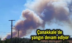 Çanakkale’de yangın devam ediyor