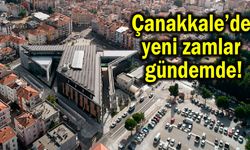 Çanakkale’de yeni zamlar gündemde!