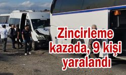 Zincirleme kazada 9 kişi yaralandı
