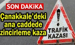 Çanakkale'deki ana caddede zincirleme kaza