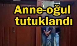Anne-oğul tutuklandılar
