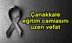 Çanakkale eğitim camiasını üzen vefat