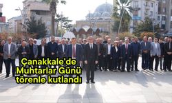 Çanakkale'de Muhtarlar Günü törenle kutlandı