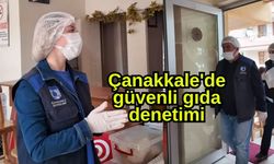 Çanakkale'de güvenli gıda denetimi