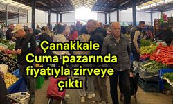 Çanakkale Cuma pazarında fiyatıyla zirveye çıktı