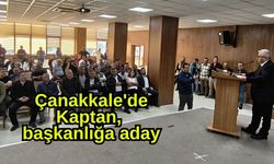 Çanakkale'de Kaptan, başkanlığa aday