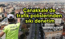 Çanakkale'de trafik polislerinden sıkı denetim