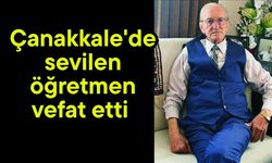 Çanakkale'de sevilen öğretmen vefat etti