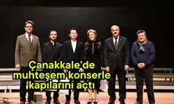 Çanakkale'de muhteşem konserle kapılarını açtı