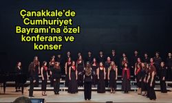 Çanakkale’de Cumhuriyet Bayramı’na özel konferans ve konser